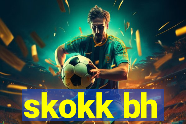 skokk bh